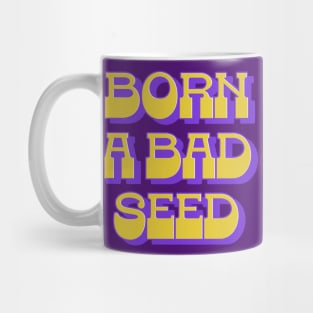 Born A Bad Seed Mug